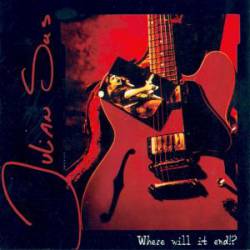 Julian Sas : Where Will It End